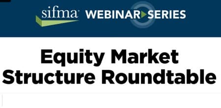 SIFMA Equity Market Structure Roundtable: A Holistic Discussion of the SEC's Far-Reaching Proposals - Vimarsana News