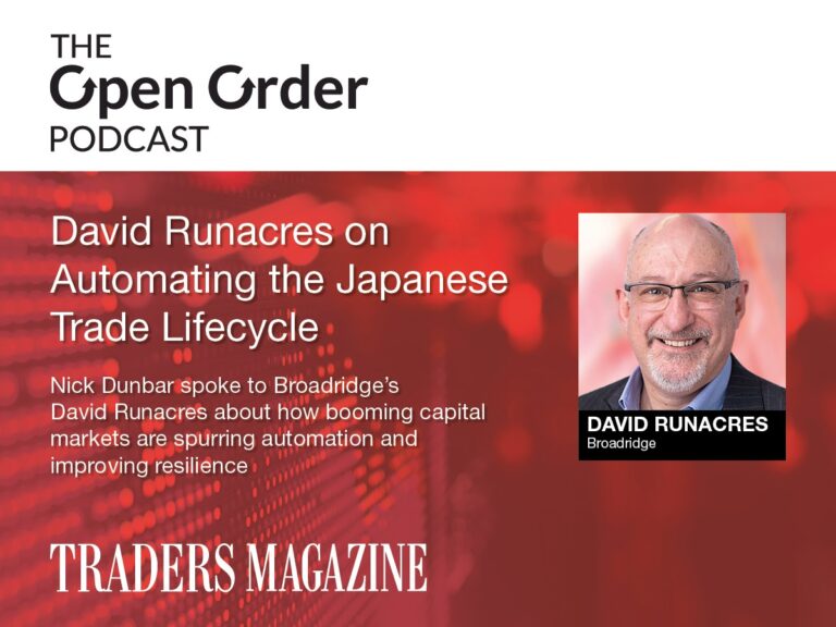 Broadridge’s David Runacres: Automating the Japanese Trade Lifecycle