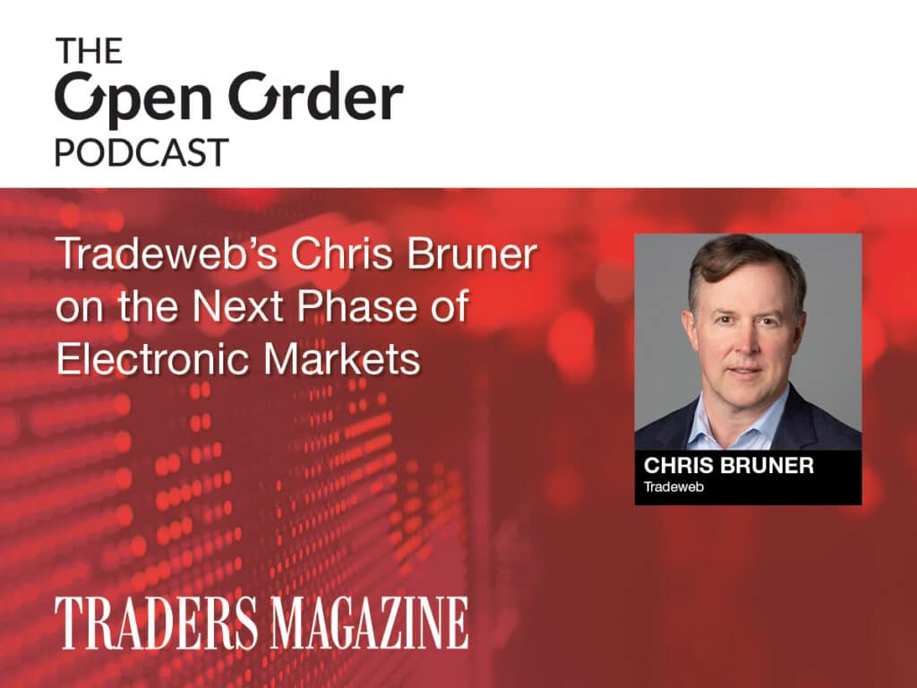 Open Order Podcast - Chris Bruner, Tradeweb